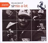 Playlist: The Very Best of Sir Mix-A-Lot