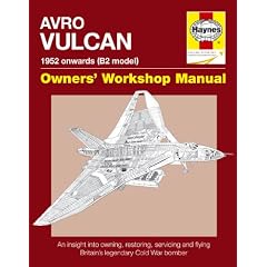 Avro Vulcan Owners' Workshop Manual: 1952 Onwards (B2 Model)