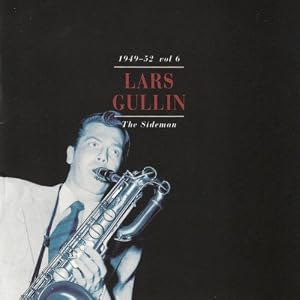 Lars Gullin -  1949-52 Vol 6 : The Sideman