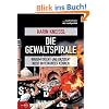 Die Gewaltspirale: Warum Orient und Okzident nicht miteinander k�nnen