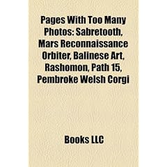 Pages with Too Many Photos: Sabretooth, Mars Reconnaissance Orbiter, Balinese Art, Rashomon, Path 15, Pembroke Welsh Corgi