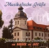 Musikalische Grüße a. d. Schlosskirche zu Eisenberg
