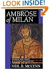 Ambrose of Milan: Church and Court in a Christian Capital (California Series on Social Choice and Political Economy)