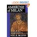 Ambrose of Milan: Church and Court in a Christian Capital (California Series on Social Choice and Political Economy)