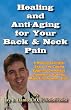 Healing and Anti-Aging for Your Own Back & Neck Pain