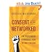 Consent of the Networked: The Worldwide Struggle for Internet Freedom