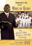 Bishop Neil C. Ellis & The Mount Tabor - Wave of Glory