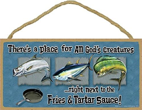 Wood Sign-Plaque-There's a Place for All God's Creatures, Right Next to the Fries &amp; Tarter Sauce