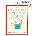 The French Women Don't Get Fat Cookbook