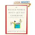 The French Women Don't Get Fat Cookbook