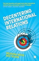 Decentering International Relations