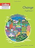 Primary geography. Pupil book 5, Change