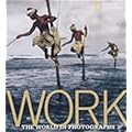 Work: The World in Photographs (Collectors (National Geographic))