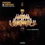 Gestes & m�tiers des Cristalleries de Saint-Louis