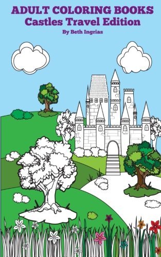 Adult Coloring Books: Castles Travel Edition (Volume 5)