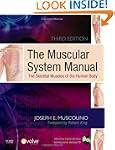 The Muscular System Manual: The Skele...
