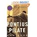 Pontius Pilate : The Biography of an Invented Man