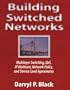 Building Switched Networks: Multilayer Switching, QoS, IP Multicast, Network Policy, and Service Level Agreements (Addison-Wesley Professional Computing Series)