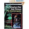 The Heliosphere Near Solar Minimum: The Ulysses perspective (Springer Praxis Books Astronomy and Planetary Sciences) by Andre Balogh, Richard G. Marsden, and Edward J. Smith