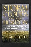 Storm Clouds on the Horizon: Bible Prophecy and the Current Middle East Crisis