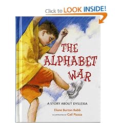The Alphabet War: A Story about Dyslexia by Diane Burton Robb and Gail Piazza