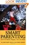 Smart Parenting:  How To Raise Happy, Can-Do Kids