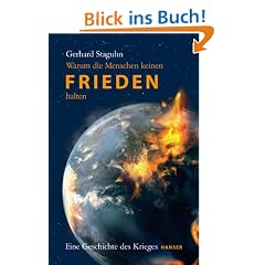 Warum die Menschen keinen Frieden halten: Eine Geschichte des Krieges