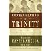 Contemplating the Trinity: The Path to the Abundant Christian Life