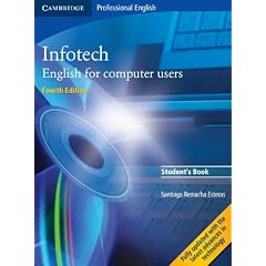 Infotech: Student's Book: English for Computer Users (Cambridge Professional English)