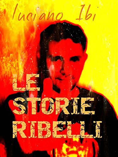 Le Storie Ribelli (Italian Edition)