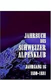 Jahrbuch des Schweizer Alpenklub: Jahrgang 16. 1880 - 1881