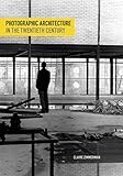 Photographic architecture in the twentieth century