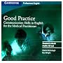 Good Practice Audio CD Set: Communication Skills in English for the Medical Practitioner (Cambridge Professional English)
