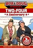 BOB & DOUG MCKENZIE TWO-FOUR (24) ANNIVERSARY