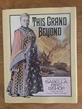 This grand beyond : the travels of Isabella Bird Bishop