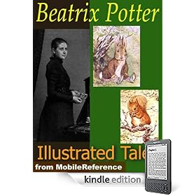 Beatrix Potter Tales ILLUSTRATED The Tale of Peter Rabbit, The Tailor of Gloucester, The Tale of Benjamin Bunny, The Tale of Tom Kitten & more. 19 tales & Cecily Parsley's Nursery Rhymes (mobi)
