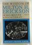 The Wisdom of Milton H. Erickson: Human Behavior & Psychotherapy, Vol. 2