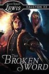 The Broken Sword: Halcyon (Volume 2)