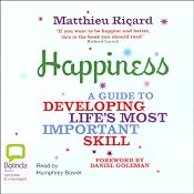 Happiness: A Guide to Developing Life's Most Important Skill | [Matthieu Ricard]