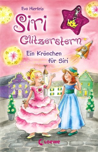 Produkt-Bild: Siri Glitzerstern 04. Ein Kr&ouml;nchen f&uuml;r Siri