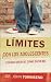 Limites Con Los Adolescentes Cuando Decir Si, Como Decir No (Boundaries with Teens: How To Say Yes, How To Say No) (Spanish Edition)