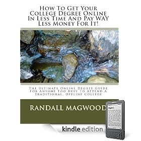How To Get Your College Degree Online In Less Time And Pay WAY Less Money For It! The Ultimate Online Degree Guide!