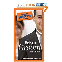 The Pocket Idiot's Guide to Being a Groom, 3rd Edition (Pocket Idiot's Guides)
