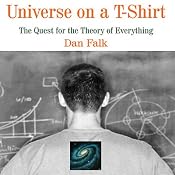 Universe on a T-Shirt: The Quest for the Theory of Everything | [Dan Falk]