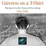 Universe on a T-Shirt: The Quest for the Theory of Everything