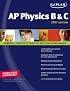 Kaplan AP Physics B & C 2007 Edition (Kaplan Ap Physics B and C)