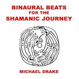 Binaural Beats for the Shamanic Journey