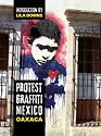 Protest Graffiti: Mexico: Oaxaca