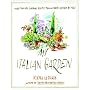 My Italian Garden: More than 125 Seasonal Recipes from a Garden Inspired by Italy