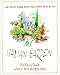 My Italian Garden: More than 125 Seasonal Recipes from a Garden Inspired by Italy